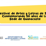 Festival de Artes y Letras 2022 – Conmemorando 50 años de la Sede Guanacaste