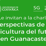 Charla: Perspectivas de la agricultura del futuro en Guanacaste