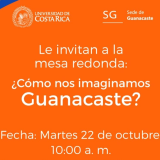 Mesa redonda: “¿Cómo nos imaginamos Guanacaste?”