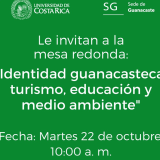 Mesa redonda: “Identidad guanacasteca, turismo, educación y medio ambiente”