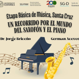 Etapa Básica de Música, Santa Cruz. Un recorrido por el mundo del saxofón y el piano
